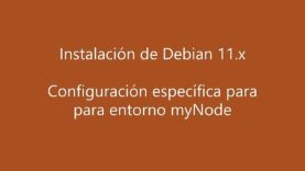 01.2. myNode 0.3.x – Instalación de linux Debian 11.x para myNode