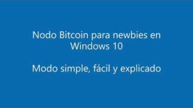 01 – Cómo instalar un nodo Bitcoin para dummies (Windows 10)