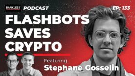133 – Flashbots Saves Crypto with Stephane Gosselin