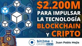 🔵 💰 $2.200M para impulsar la tecnología BLOCKCHAIN y las CRIPTOMONEDAS – Bit2Me Crypto News – 25-06-2021