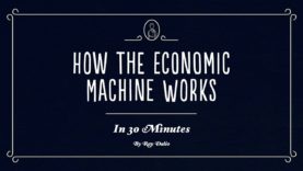 How the economic machine works by Ray Dalio