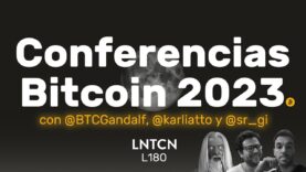 ¿A qué conferencia Bitcoin ir este 2023? con BTCGandalf, Karliatto y Sergi