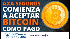 🔵 ⚡️ AXA SEGUROS comienza a aceptar BITCOIN como pago – Bit2Me Crypto News