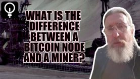 Bitcoin node and Bitcoin miner – what’s the difference?