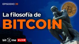 🥊 BITCOIN vs. ORO – «La Filosofía de Bitcoin» – Bit2Me Live