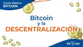 👩‍🎓 BITCOIN y la Descentralización – Curso Básico Bitcoin Lección 6