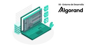 Blockchain Developer | Algorand | 0 – Configura tu entorno de desarrollo