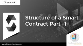 Chapter – 9   Smart contract using Solidity – Structure of a Smart Contract Part – 1