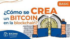 🎓 ¿CÓMO se CREA un BITCOIN en la Blockchain? – Bit2Me Academy