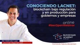 Conociendo LACNet: blockchain bajo regulación y en producción para gobiernos y empresas