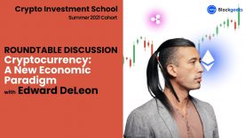Cryptocurrency:  A New Economic Paradigm Roundtable Discussion with Edward DeLeon