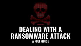 Dealing with a Ransomware Attack: A full guide