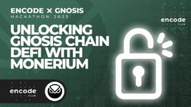 Encode x Gnosis Chain Hackathon: Unlocking Gnosis Chain DeFi with Monerium
