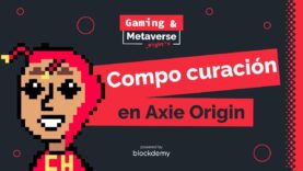 🤖 #ep10 – PROBANDO la compo CURACIÓN en Axie Origin | Gaming & Metaverse