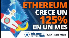 🔵 🚀 ETHEREUM crece un 125% en un mes – Bit2Me Crypto News