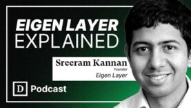 Everything you need to know about Eigen Layer – Sreeram Kannan Interview