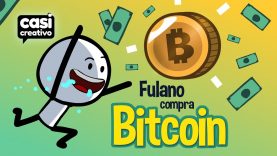 Fulanito compra Bitcoin | Casi Creativo