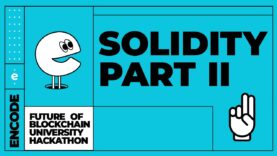 Future of Blockchain University Hackathon: Solidity Part II