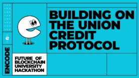 Future of Blockchain University Hackathon: Building on the Union Credit Protocol