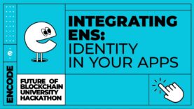 Future of Blockchain University Hackathon: Integrating ENS: Identity in Your Apps
