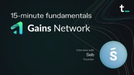 Gains Network – Decentralized and capital efficient leverage trading | 15-minute fundamentals ep. 35