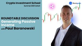 Generating Passive Income Crypto Roundtable Discussion with Paul Baranowski