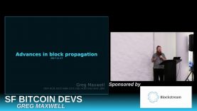 Greg Maxwell: Advances in Block Propagation