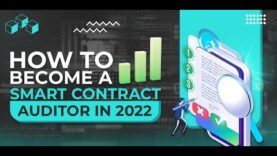 🔴 How to become a smart contract auditor in 2022?