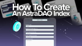How To Create An Astra DAO Index – Astra DAO Tutorials