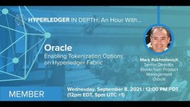 Hyperledger In-depth: An hour with Oracle: Enabling Tokenization Options on Hyperledger Fabric