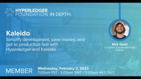 Hyperledger In-depth with Kaleido: Simplify development, save $$