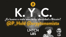 KYC ¿Un problema para Bitcoin? con Mauricio di Bartolomeo y P_Hold – L85