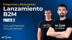 ⭐📣LANZAMIENTO B2M: Preguntas y respuestas a LEIF FERREIRA (CEO de Bit2Me) – 2021 part2