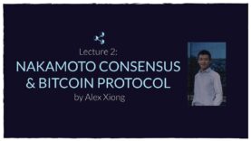 Lecture 2 | Nakamoto Consensus & Bitcoin Protocol (Blockchain Fundamentals, Fall 2018)
