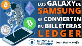 🔵 📱 Los GALAXY de SAMSUNG se convierten en BILLETERAS LEDGER – Bit2Me Crypto News – 17-05-2021