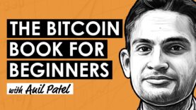 Mental Models For Understanding Bitcoin w/ Anil Patel (BTC132)