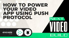 Next Video Build: How to Power Your Video App Using Push Protocol