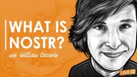 Nostr – Decentralized Social Media & Bitcoin w/ William Casarin (BTC111)