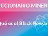 ¿Qué es el Block Reward? [Diccionario Minero]