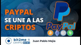 🔵 💸  PAYPAL se une a las CRIPTOMONEDAS – Bit2Me Crypto News – 22.10.2020