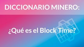 ¿Qué es el Block Time? [Diccionario Minero]