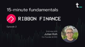Ribbon Finance — Building a one-stop solution for crypto structured products | 15-min fundamentals