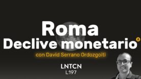 Roma: declive monetario y fin del Imperio con David Serrano Ordozgoiti