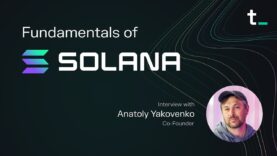 Solana – Interview with Co-Founder Anatoly Yakovenko | 15-min fundamentals ep.51