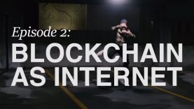 The Blockchain Series: Episode 02 – Blockchain as Internet