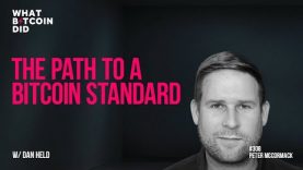 The Path to a Bitcoin Standard with Dan Held
