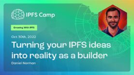 Turning your IPFS ideas into reality as a builder – Daniel Norman