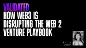 Validated | How web3 Is Disrupting the Web 2 Venture Playbook with Li Jin