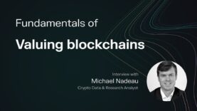 Valuing blockchains with Michael Nadeau: an institutional investor’s perspective | Fundamentals ep61