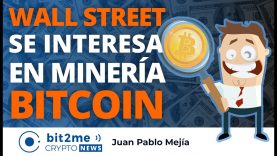 🔵 🔍 WALL STREET se interesa en minería BITCOIN – Bit2Me Crypto News – 16.03.2021